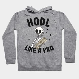 Hodl Like A Pro Bitcoin Skeleton Hodler Funny BTC Gift Hoodie